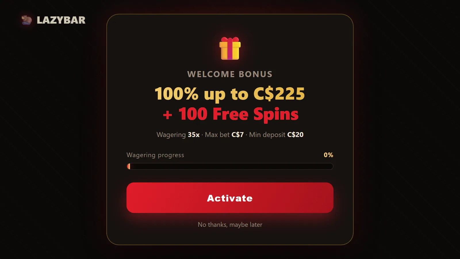 LazyBar welcome bonus activation screen showing 100% up to C$225 plus 100 free spins with 35x wagering and C$7 max bet terms